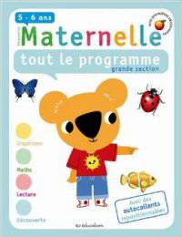 Maternelle grande section - tout le programme: 5-6 ans