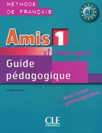 Amis et compagnie 1: Guide pedagogique