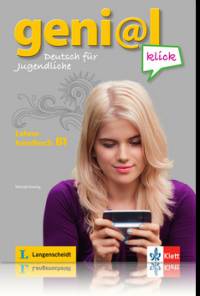 Geni@l klick B1 Lehrerhandbuch mit Integr. Kursbuch