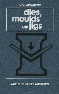 Dies, Moulds and Jigs