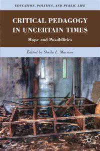 Critical Pedagogy in Uncertain Times. Hope and Possibilities