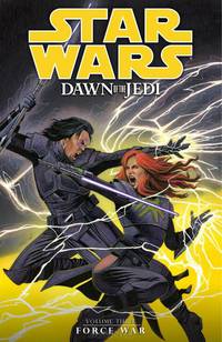 Star Wars: Dawn of the Jedi: Volume 3: Force War