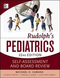 Rudolphs Pediatrics Self-Assessment and Board Review