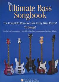 The Ultimate Bass Songbook - the Complete Resource for Every Bass Player!