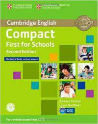 Compact First for Schools Student's Book Without Answers. Exam 2015 (+ CD-ROM)