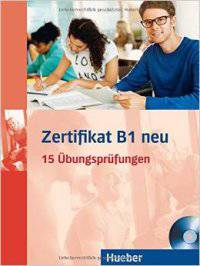 Prüfungsvorbereitung: Zertifikat B1 neu: 15 Übungsprüfungen.Deutsch als Fremdsprache / Übungsbuch (+ CD-ROM)