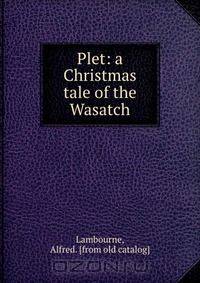 Plet: a Christmas tale of the Wasatch