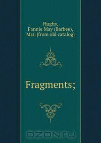 Fragments;