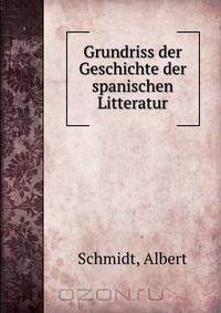 Grundriss der Geschichte der spanischen Litteratur