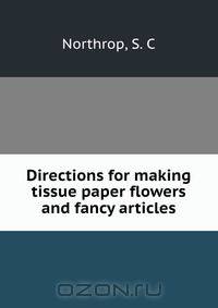 Directions for making tissue paper flowers and fancy articles