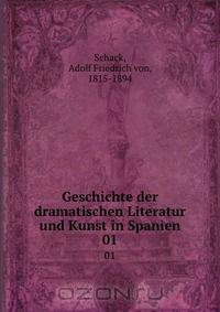 Geschichte der dramatischen Literatur und Kunst in Spanien