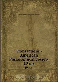 Transactions - American Philosophical Society