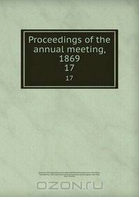 Proceedings of the annual meeting, 1869