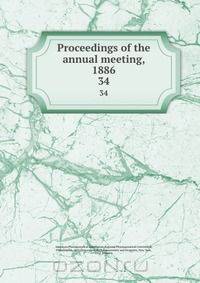 Proceedings of the annual meeting, 1886