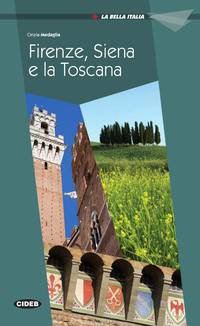 La Bella Italia: Firenze, Siena e la Toscana