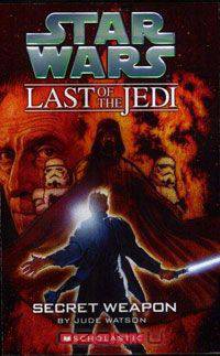 Star Wars: Last of Jedi: Secret Weapon