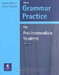Grammar Practice for Pre-Intermediate Students: With Key (Grammar Practice)