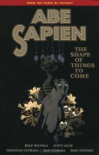 Abe Sapien: The Shape of Things to Come