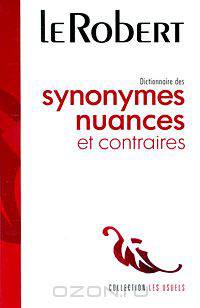 Dictionnaire des synonymes nuances et contraires