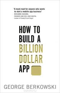 How to Build a Billion Dollar App