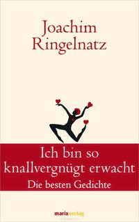 Ich bin so knallvergnugt erwacht