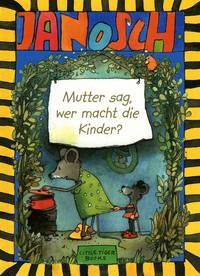 Mutter sag, wer macht die Kinder?