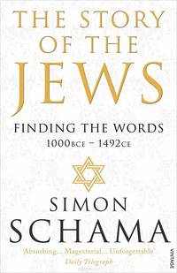The Story of the Jews: Finding the Words: 1000 BCE - 1492CE