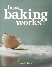 How Baking Works: Exploring the Fundamentals of Baking Science