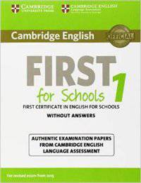 Cambridge English First for Schools 1 for Revised Exam from 2015 Student's Book without Answers: Authentic Examination Papers from Cambridge English Language Assessment