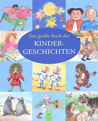 Das grosse Buch der Kindergeschichten