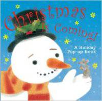 Christmas Is Coming!: A Holiday. Pop-Up Book