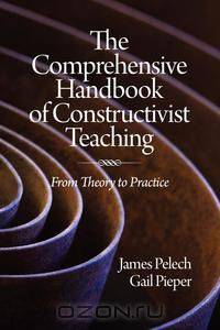 The Comprehensive Handbook of Constructivist Teaching