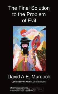 The Final Solution to the Problem of Evil