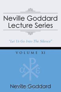 Neville Goddard Lecture Series, Volume XI