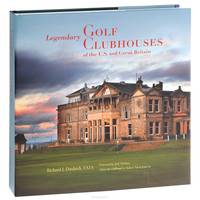 Legendary Golf Clubhouses of the U.S. and Great Britain