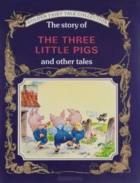 The Story of the Three Little Pigs and Other Tales