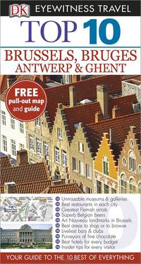 Brussels, Bruges, Antwerp and Ghent: Top 10 (+ карта)