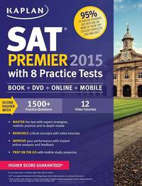 Kaplan SAT Premier 2015 with 8 Practice Tests (+ DVD)