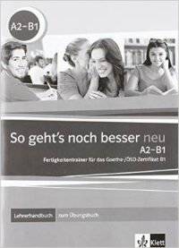 So geht's noch besser neu A2-B1 - Lehrerhandbuch zum Ubungsbuch