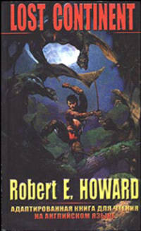 Lost Continent = Затерянный континент: адаптированная книга для чтения на английском языке.