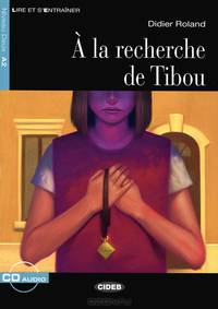 A la Recherce de Tibou: Niveau deux A2 ( + CD)