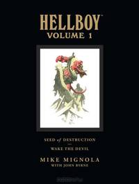 Hellboy: Volume 1: Seed of Destruction. Wake the Devil