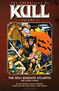 Chronicles of Kull: Volume 2: The Hell Beneath Atlantis and Other Stories
