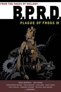 B.P.R.D.: Plague of Frogs: Volume 1