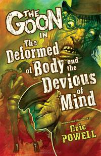 The Goon: Volume 11: The Deformed of Body and the Devious of Mind