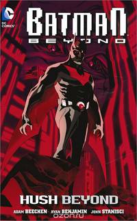 Batman Beyond: Hush Beyond