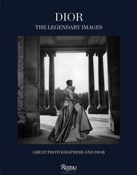Dior the Legendary Images: Great Photographers and Dior