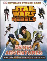 Star Wars Rebels Rebel Adventures Ultimate. Sticker Book