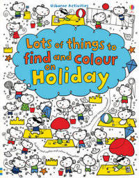 Lots of Things to Find and Colour. On Holiday