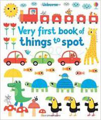 Very First Book of Things to Spot. Board book